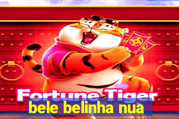bele belinha nua